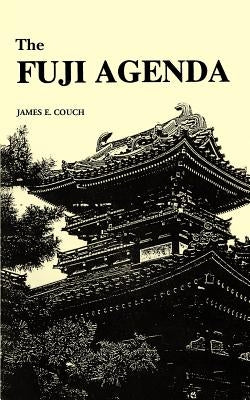 The Fuji Agenda by Couch, James E.