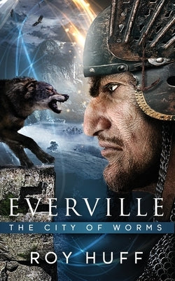 Everville: The City of Worms by Huff, Roy