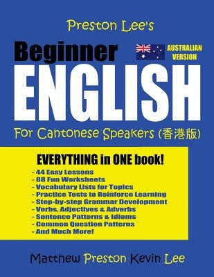 Preston Lee's Beginner English For Cantonese Speakers (Australian) by Preston, Matthew