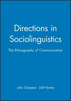 Directions in Sociolinguistics by Gumperz, John