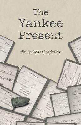 The Yankee Present by Chadwick, Philip Ross