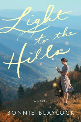 Light to the Hills by Blaylock, Bonnie
