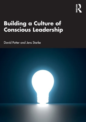 Building a Culture of Conscious Leadership by Potter, David