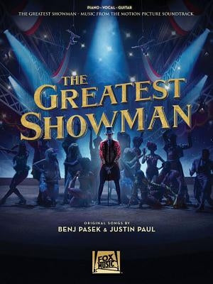 The Greatest Showman: Music from the Motion Picture Soundtrack by Pasek, Benj