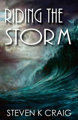 Riding the Storm by Craig, Steven