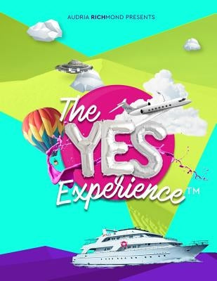 The Yes Experience by Richmond, Audria