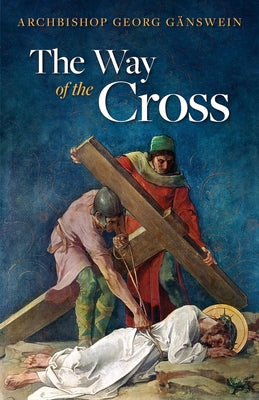 Way of the Cross (Ganswein) by Ganswein, Georg