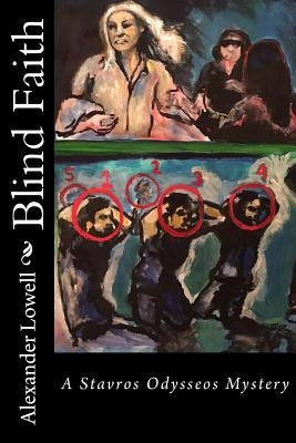 Blind Faith: A Stavros Odysseos Mystery by Lowell, Alexander