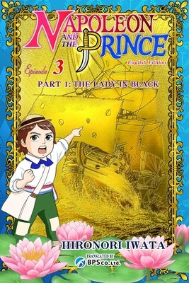 Napoleon and the Prince Episode 3: Part 1: The Lady in Black by Bps Company Limited