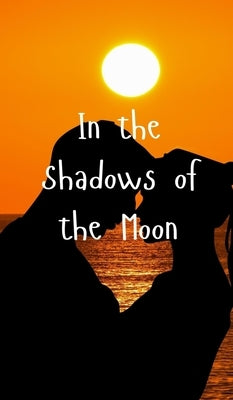 In the Shadows of the Moon by Taylor, Nicholas