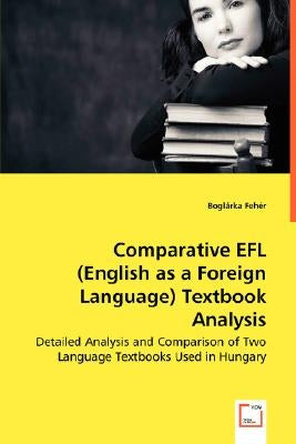 Comparative EFL (English as a Foreign Language) Textbook Analysis by Fehér, Boglárka