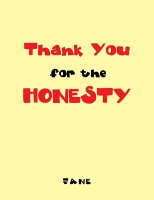 Thank You for the Honesty by Jane