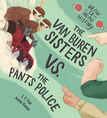The Van Buren Sisters vs. the Pants Police by Fox, J. F.