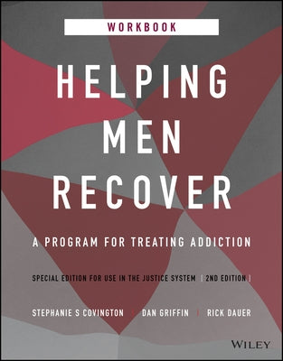 Helping Men Recover: A Program for Treating Addiction, Special Edition for Use in the Justice System, Workbook by Covington, Stephanie S.
