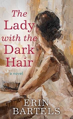 The Lady with the Dark Hair by Bartels, Erin
