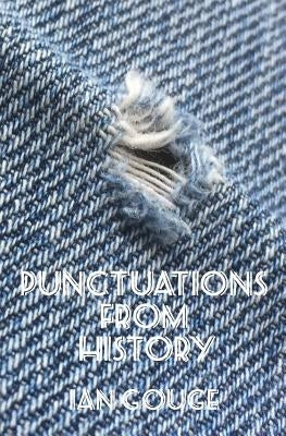 Punctuations from History by Gouge, Ian