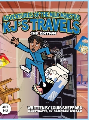 The Adventures of the Milk Monster: KJ's Travels 2nd Edition by Sheppard, Louis