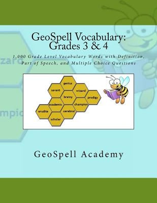 GeoSpell Vocabulary: Grades 3 & 4: 1,000 Grade Level Vocabulary Words with Definition, Part of Speech, and Multiple Choice Questions by Reddy, Vijay G.