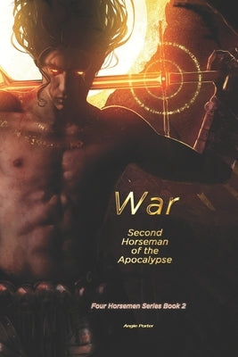 War: Second Horseman of the Apocalypse by Porter, Angie