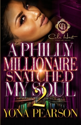 A Philly Millionaire Snatched My Soul 2 by Yona