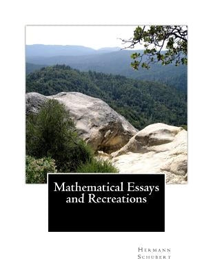Mathematical Essays and Recreations by Schubert, Hermann