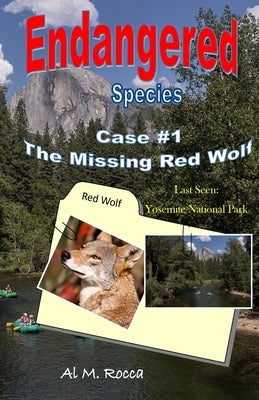 Endangered Species Case #1: : The Missing Red Wolf by Rocca, Al M.