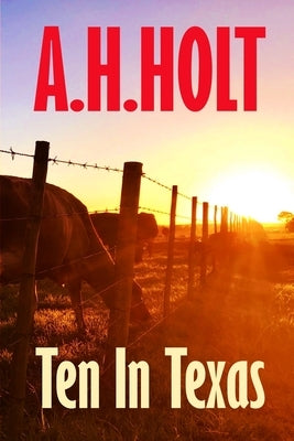 Ten in Texas by Holt, A. H.