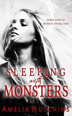 Sleeping with Monsters by Hutchins, Amelia