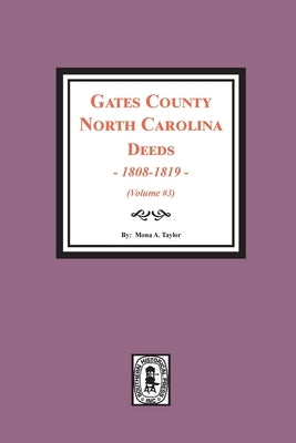 Gates County, North Carolina Deeds, 1808-1819. (Volume #3) by Taylor, Mona a.