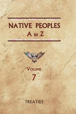 Native Peoples A to Z (Volume Seven): A Reference Guide to Native Peoples of the Western Hemisphere by Ricky, Donald