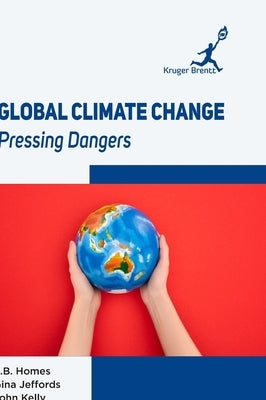 Global Climate Change: Pressing Dangers by Homes, E. B.