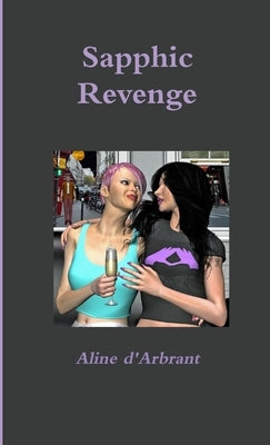 Sapphic Revenge by D'Arbrant, Aline