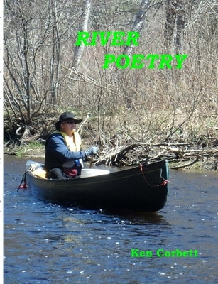 River Poetry by Corbett, Ken