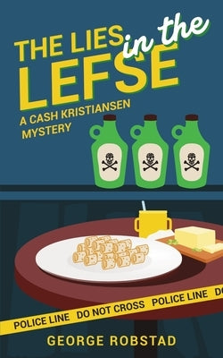 The Lies in the Lefse by Robstad, George
