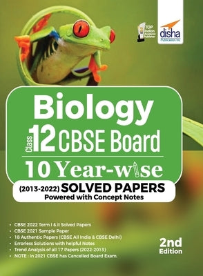 Biology Class 12 CBSE Board 10 YEAR-WISE (2013 - 2022) Solved Papers powered with Concept Notes 2nd Edition by Disha Experts