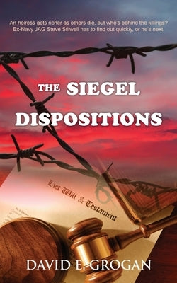 The Siegel Dispositions by Grogan, David E.