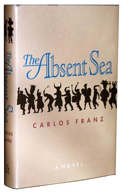 The Absent Sea by Franz, Carlos