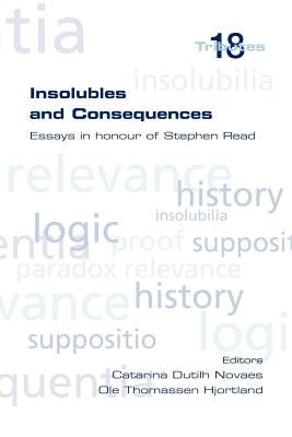 Insolubles and Consequences by Novaes, Catarina Dutilh