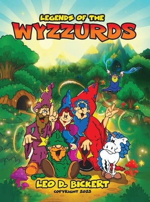 Legends of the Wyzzurds by D. Bickert, Leo