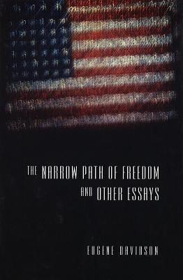 The Narrow Path of Freedom and Other Essays by Davidson, Eugene