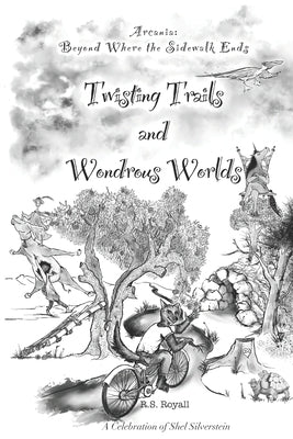 Twisting Trails and Wondrous Worlds: Book 2 by Royall, R. S.