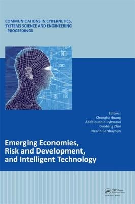 Emerging Economies, Risk and Development, and Intelligent Technology: Proceedings of the 5th International Conference on Risk Analysis and Crisis Resp by Huang, Chongfu