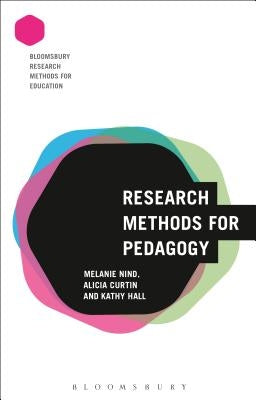 Research Methods for Pedagogy by Nind, Melanie