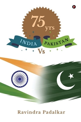 75 Yrs India Vs Pakistan: The Evolving Landscape Of Education by Ravindra Padalkar