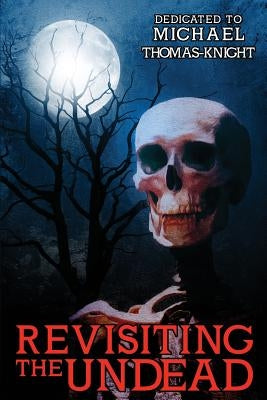 Revisiting the Undead by Sydney, Mj