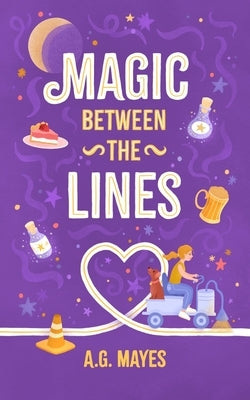 Magic Between the Lines by Mayes, A. G.