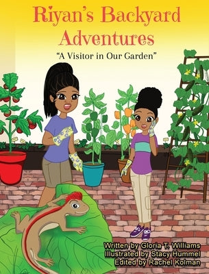 Riyan's Backyard Adventures: A Visitor in Our Garden by Williams, Gloria T.