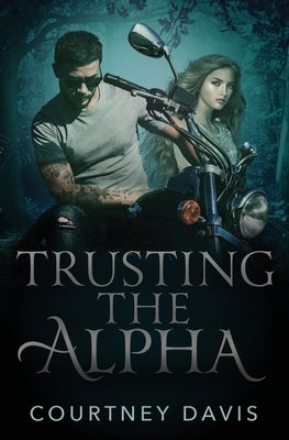 Trusting the Alpha by Davis, Courtney