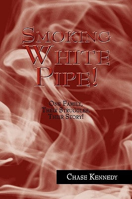 Smoking White Pipe! by Kennedy, Chase