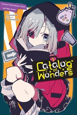 Catalog of Wonders, Vol. 5: Creature Feed, Onlooker Tickets, and Other Stories by Chizutokouro
